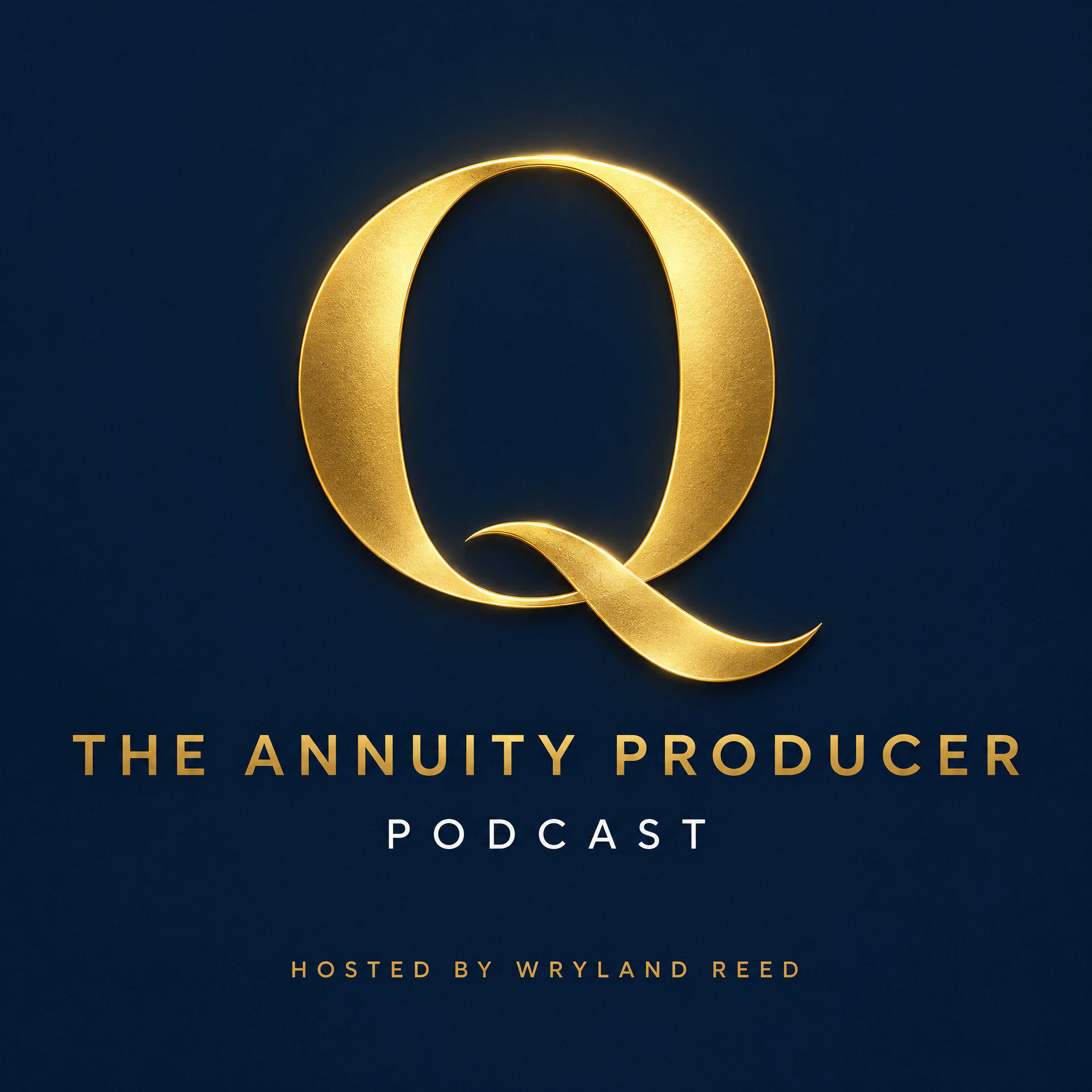 The Annuity Producer Podcast cover art, hosted by Wryland Reed